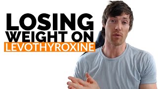 Losing Weight on Levothyroxine Why its Not Working and How to Fix it [upl. by Misti]