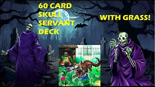 60CARD SKULL SERVANT DECK POST BANLIST FEAT GRASS LOOKS GREENER [upl. by Angela]