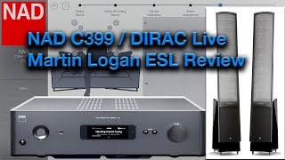 Martin Logan ESL and NAD 399  Dirac Live Review [upl. by Kreit]