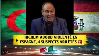 Hichem Aboud Enlevé et Violenté 🇩🇿  Le Journaliste Retrouvé dans un État Critique à Barcelone 🚨 [upl. by Drais498]