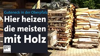 Viele Waldbesitzer In der Gemeinde Guteneck heizen 60 Prozent mit Holz  Abendschau  BR24 [upl. by Howenstein]