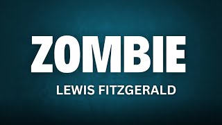 Zombie  Lewis Fitzgerald [upl. by Anemix701]