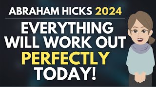 Expect Everything to Work Out Perfectly for You Today ✨ 🦋 Abraham Hicks 2024 [upl. by Clercq216]