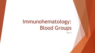 Immunohematology Basics Blood Types ABO and Rh [upl. by Yonatan]