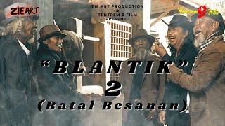 quotBLANTIKquot S02 Batal Besanan S2 [upl. by Amoreta29]