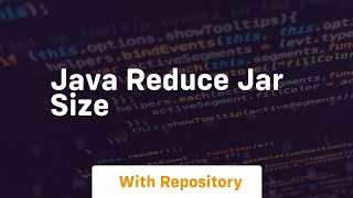 java reduce jar size [upl. by Silisav]