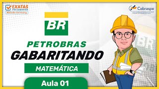 🛢️ PETROBRAS  GABARITANDO MATEMÁTICA  BANCA CEBRASPE  AULA 01 [upl. by Anec]