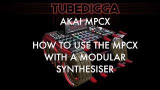 AKAI MPCX HOW TO USE THE MPCX WITH A MODULAR SYNTHESISER [upl. by Aleusnoc]