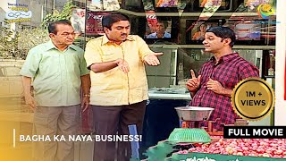 Bagha ka Naya Business  FULL MOVIE  Taarak Mehta Ka Ooltah Chashmah Ep 525 to 528 [upl. by Ecnar]