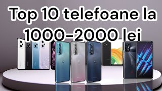 Top 10 cele mai BUNE telefoane la 10002000 lei din aprilie 2023 [upl. by Nacnud]