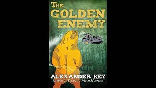 quotThe Golden Enemyquot By Alexander Key [upl. by Xaviera]