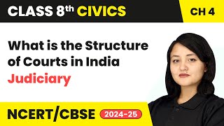 What is the Structure of Courts in India  Judiciary  Class 8 Civics Chapter 4  CBSE 202425 [upl. by Lebyram]