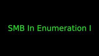 eJPTv2  SMB In Enumeration I [upl. by Ynnij]