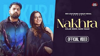 Nakhra  Official Video  Gulab Sidhu  Sargi Maan  Pooja Singh Rajput  New Punjabi Songs 2023 [upl. by Esor]