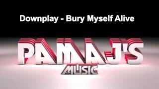 Downplay  Bury Myself Alive Thanks for 250k Views [upl. by Lorry]