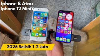 Iphone 8 vs Iphone 12 Mini 2025 Selisih Harga 1  2 Juta Pilih Mana [upl. by Gordie]