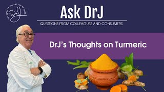 DrJs Thoughts on Turmeric [upl. by Hoffarth295]