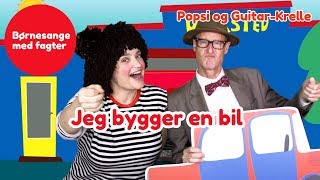 Jeg bygger en bil  Børnesang med fagter  Popsi og GuitarKrelle [upl. by Merrielle]