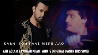 Teri Yaadein Mulakatein  Atif Aslam amp Parwan Khan  Who is Original Owner This Song [upl. by Gisele828]