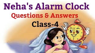 Nehas Alarm Clock  QuestionsAnswers English For Class 4th NCERT [upl. by Etiragram]