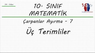 10 SINIF MATEMATİK  ÇARPANLARA AYIRMA7  ÜÇ TERİMLİLER [upl. by Donadee306]