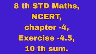 8 th STD Maths NCERT chapter 4 Exercise 45 10 th sum [upl. by Esilehc]