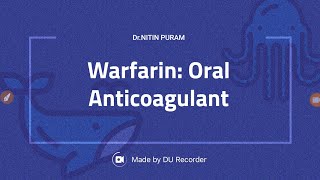 Warfarin  Oral anticoagulant [upl. by Aleuqahs]