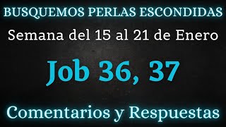 BUSQUEMOS PERLAS ESCONDIDAS ✅ SEMANA DEL 15 AL 21 DE ENERO ♡ JOB 36 37 [upl. by Matias]