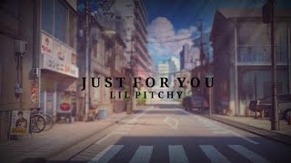 Lil Pitchy  Just For You  Lyrics [upl. by Rosel]