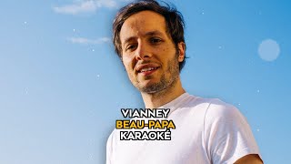 Vianney  beaupapa karaoke version [upl. by Araminta582]