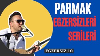 111 DERS  PARMAK EGZERSİZLERİ SERİLERİ 10 [upl. by Ahsital712]