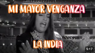 Mi mayor venganza • La india letra laindia [upl. by Elysee]