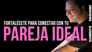 Escucha esto y fortalécete para conectar con tu pareja ideal [upl. by Epilef103]