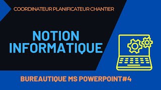 Coordinateur Planificateur Chantier M1 NOTION INFORMATIQUE MS POWER POINT 4 [upl. by Medeah937]