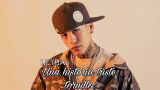 Una historia Triste  tornillo LETRA Oficial Audio [upl. by Alakam]