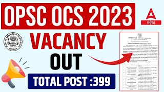 OCS Recruitment 2023  399 Post  OPSC OCS Vacancy 2023 Out  Know Full Details [upl. by Brynn57]