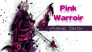 Pink Warrior Ashe Skin  League of Legends [upl. by Ardelle]