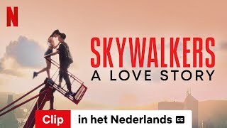 Skywalkers A Love Story Clip ondertiteld  Trailer in het Nederlands  Netflix [upl. by Attelra]