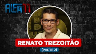 BITCOIN amp REDPILL  RENATO TREZOITÃO  ALFA11 CAST 025  SEM CENSURA TV [upl. by Nazus]