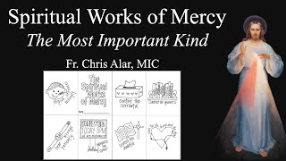 The Spiritual Works of Mercy The Most Important  Explaining the Faith [upl. by Ahsinnek]