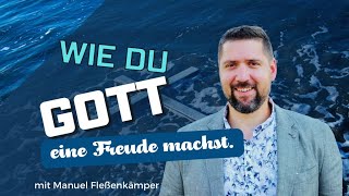 Wie du Gott eine Freude machst  Gottesdienst mit Manuel [upl. by Elleral]