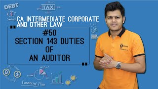 Section 143 Duties of an Auditor  Audit and Auditors  CA Intermediate Corporate [upl. by Ahsaele]