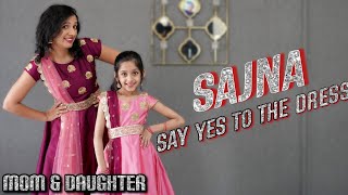 Sajna  Say yes to the dress  Badshah  Nivi and Ishanvi  mom daughter dance  Laasya [upl. by Meggi]