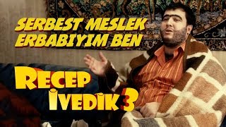 Serbest Meslek Erbabıyım Ben  Recep İvedik 3 [upl. by Anerrol862]