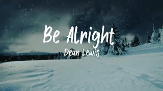 Be alright  Dean Lewis  lyrics  2k  VOLRATION [upl. by Nnyre547]