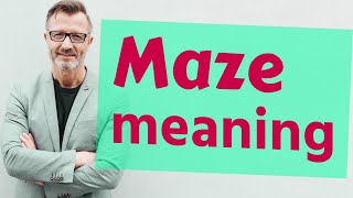 Maze  Meaning of maze [upl. by Ahsimik]