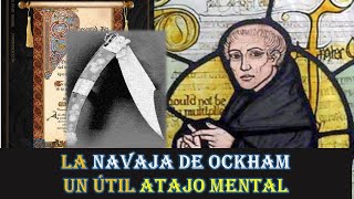 LA NAVAJA DE OCKHAM UN ATAJO MENTAL QUE TE SERVIRÁ [upl. by Sigismund]