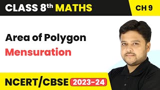 Area of Polygon  Mensuration  Class 8 Maths Chapter 9 [upl. by Rochell]