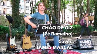 CHÃO DE GIZ Zé Ramalho Cover James Marçal  Músico de Rua  CuritibaPR [upl. by Eigla]