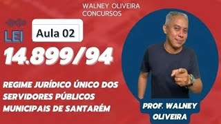 Lei 1489994  RJU  AULA 02  CONCURSO PREFEITURA DE SANTARÉM com Prof Walney Oliveira [upl. by Arjan704]